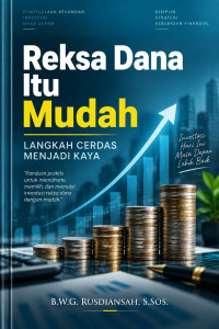 Image of Reksa Dana Itu Mudah: Langkah Cerdas Menjadi Kaya