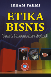 Image of Etika Bisnis: Teori, Kasus, dan Solusi