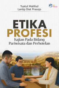 Image of Etika Profesi: Kajian pada Bidang Pariwisata dan Perhotelan
