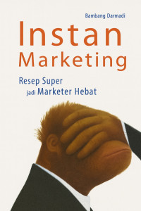 Image of Instan Marketing: Resep Super Jadi Marketer Hebat